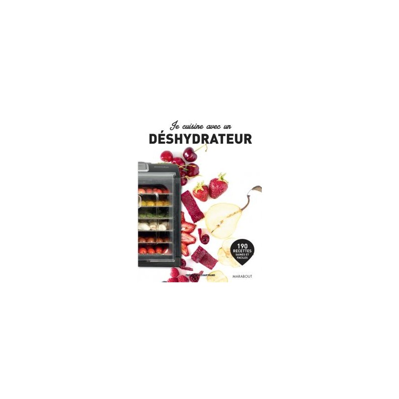 2501125185 je cuisine avec deshydrateur marabout je cuisine avec un d 233 shydrateur les secrets 2501125185 je cuisine avec deshydrateur marabout je cuisine avec un d 233 shydrateur les secrets