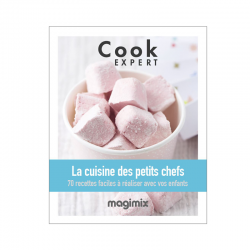 La Cuisine des Petits Chefs - Recettes au Cook Expert - Magimix La Cuisine des Petits Chefs - Recettes au Cook Expert - Magimix