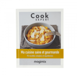Ma Cuisine Saine et Gourmande - Recettes au Cook Expert - Magimix Ma Cuisine Saine et Gourmande - Recettes au Cook Expert - Magimix