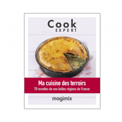 Ma Cuisine des Terroirs - Recettes au Cook Expert - Magimix Ma Cuisine des Terroirs - Recettes au Cook Expert - Magimix