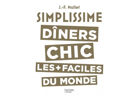 Simplissime Dîners Chics - Hachette