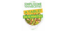 Simplissime 100 Recettes à Table en 15 Minutes