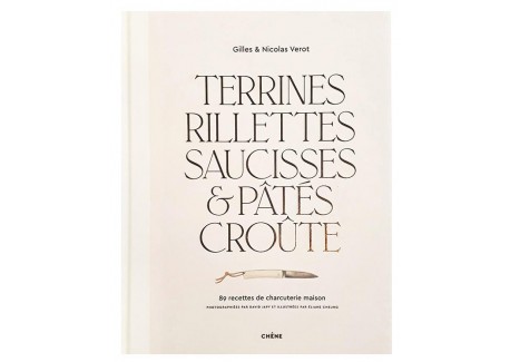 Terrines, Rillettes, Saucisses & Pâtés-Croûte - Editions du Chêne