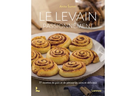 Le Levain Passionnément  - Editions Racine