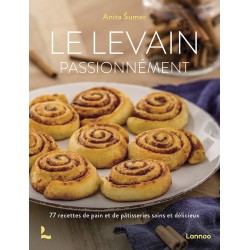 Le Levain Passionnément - Editions Racine Le Levain Passionnément - Editions Racine