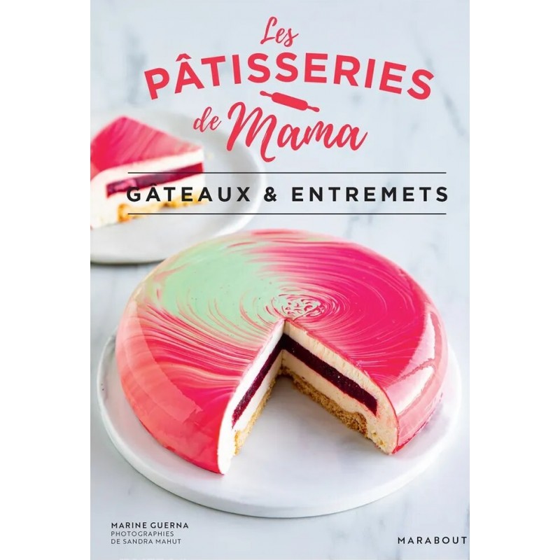 Les Pâtisseries de Mama - Gâteaux & Entremets  - Marabout