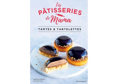 Les Pâtisseries de Mama - Tartes & Tartelettes - Marabout