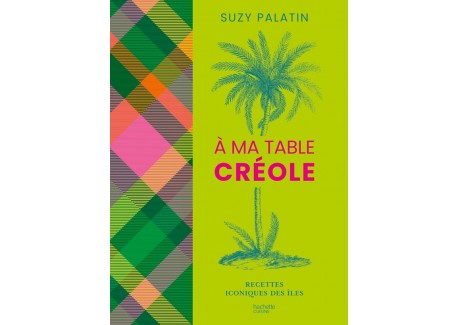 À ma Table Créole - Hachette