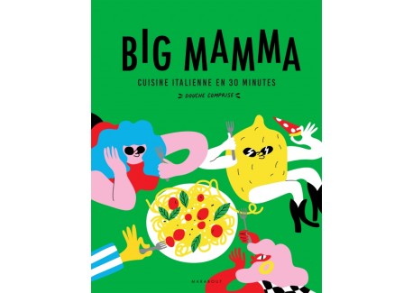 Big Mamma - La Cuisine Italienne en 30 Minutes - Marabout