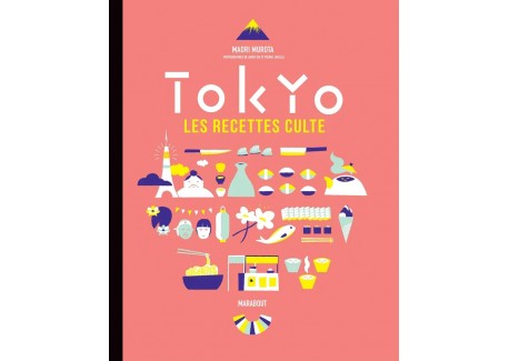 Tokyo -  Les Recettes Culte - Marabout