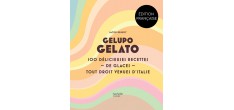 Gelupo Gelato - 100 Délicieuses Recettes de Glaces Tout Droit Venues D'Italie -S