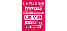 Simplissime Le Livre sur le Vin le + Facile du Monde