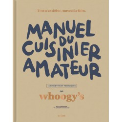 Le Manuel du Cuisinier Amateur - Editions du Chêne Le Manuel du Cuisinier Amateur - Editions du Chêne