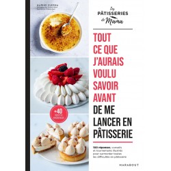 Tout ce que j'Aurais Voulu Savoir avant de me Lancer en Pâtisserie - Marabout Tout ce que j'Aurais Voulu Savoir avant de me Lancer en Pâtisserie - Marabout