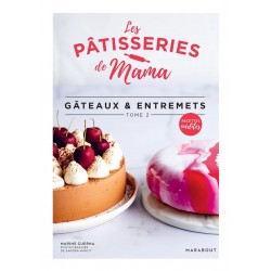 Les Pâtisseries de Mama - Gâteaux et Entremets Tome 2 - Marabout Les Pâtisseries de Mama - Gâteaux et Entremets Tome 2 - Marabout