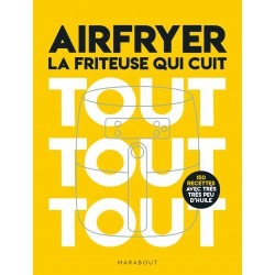 Airfryer, la Friteuse Qui Cuit Tout Tout Tout - Marabout Airfryer, la Friteuse Qui Cuit Tout Tout Tout - Marabout