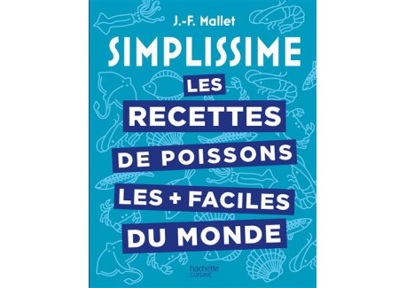 Simplissime Les Recettes de Poissons les + Faciles du Monde - Hachette