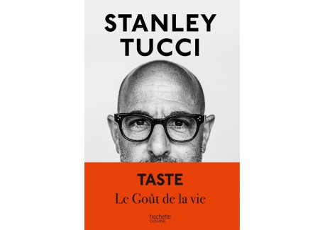 Taste : Le Goût de la Vie de Stanley Tucci -N - Hachette