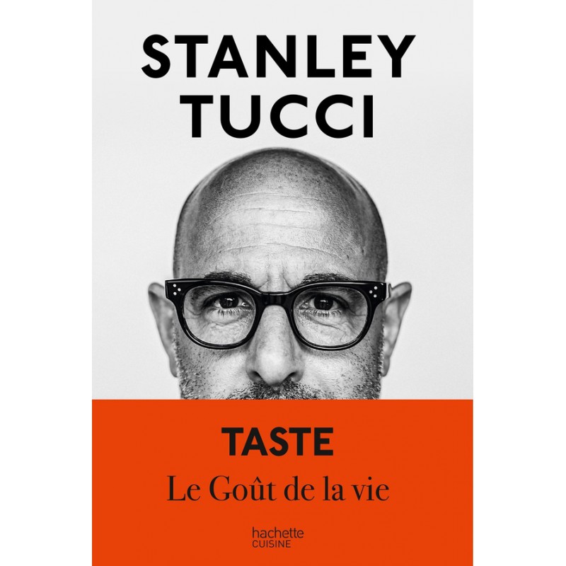 Taste : Le Goût de la Vie de Stanley Tucci -N - Hachette