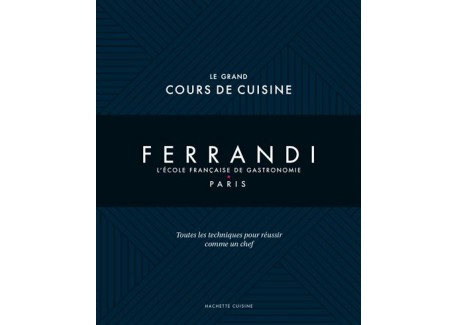Ferrandi Grand Cours de Cuisine - Hachette