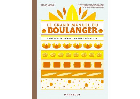 Le Grand Manuel du Boulanger  - Marabout