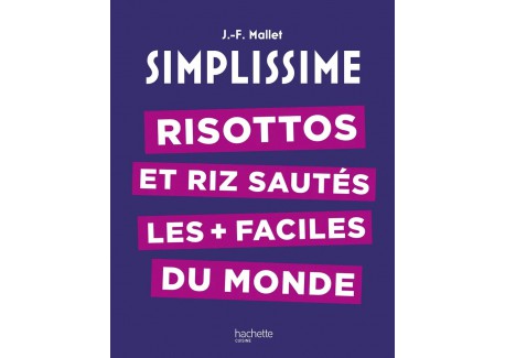 Simplissime Risottos et riz sautés les plus faciles du monde  - Hachette
