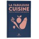 La Fabuleuse Cuisine 200 Recettes - Cookut