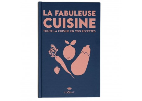 La Fabuleuse Cuisine 200 Recettes - Cookut