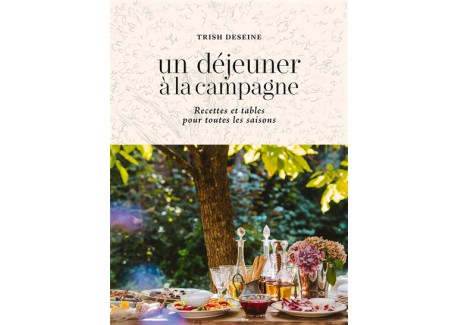 Un déjeuner à la Campagne - Trish Deseine  - Hachette