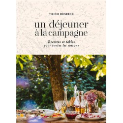 Un déjeuner à la Campagne - Trish Deseine  - Hachette