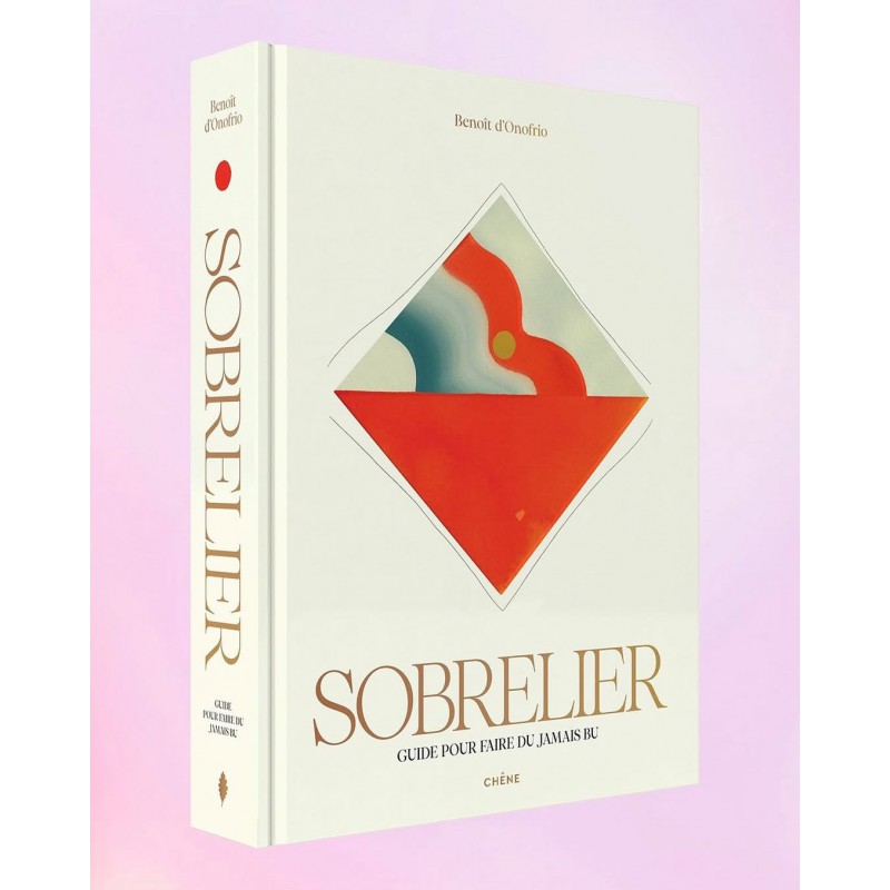 Sobrelier - Guide pour Faire du Jamais Bu - Editions du Chêne