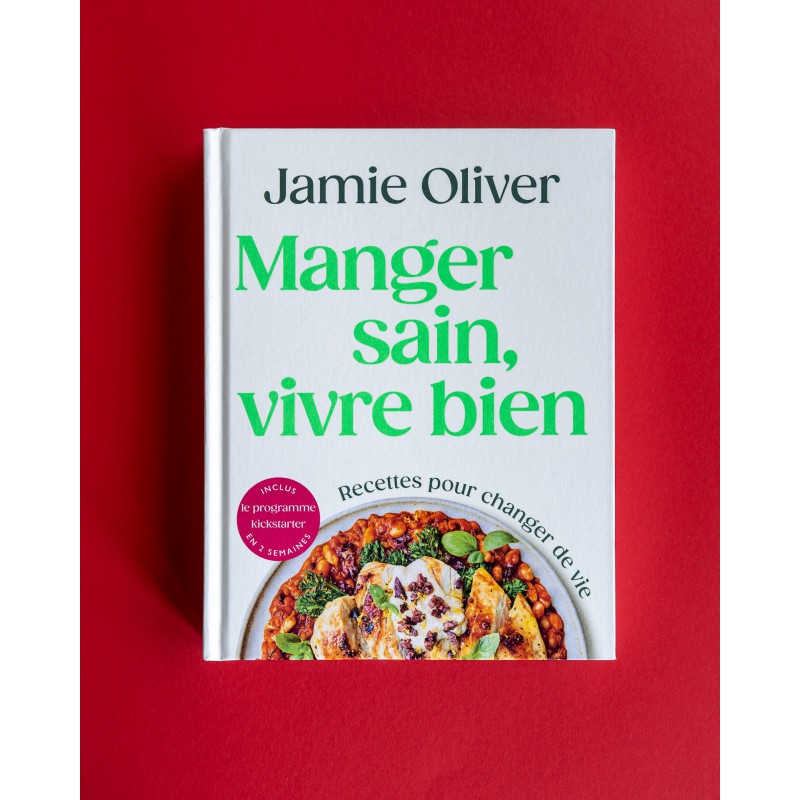 Jamie Oliver - Manger Sain, Vivre Bien  - Hachette