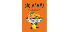 Big Mamma - Les 150 Meilleures Recettes de Pâtes Italiennes 